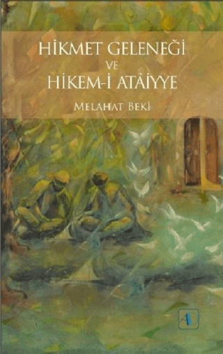 Hikmet Geleneği ve Hikem-i Ataiyye Melahat Beki