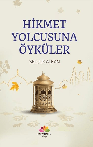 Hikmet Yolcusuna Öyküler Selçuk Alkan