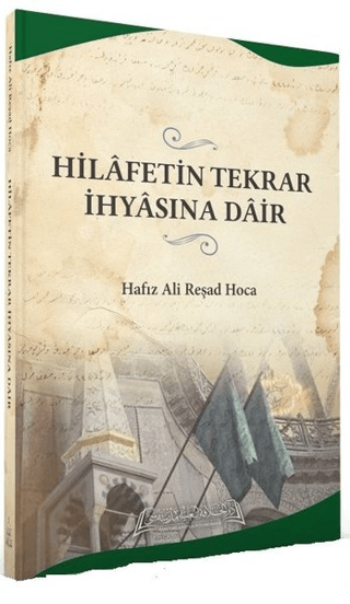 Hilafetin Tekrar İhyasına Dair Hafız Ali Reşad Hoca