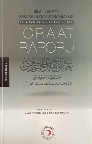 Hilal-i Ahmer Ankara Heyet-i Murahhasası İcraat Raporu Ahmet Erdem Işı