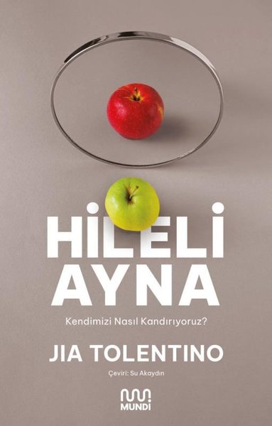 Hileli Ayna - Kendimizi Nasıl Kandırıyoruz? Jia Tolentino