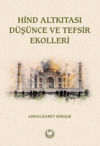 Hind Altkıtası Düşünce ve Tefsir Ekolleri Abdulhamit Birışık