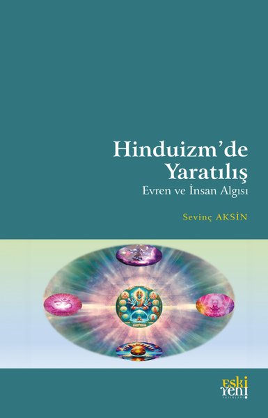 Hinduizm'de Yaratılış - Evren ve İnsan Algısı Sevinç Aksın