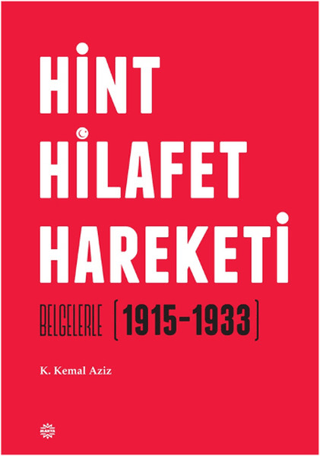 Hint Hilafet Hareketi (Ciltli) %15 indirimli K. Kemal Aziz