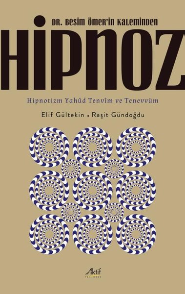 Hipnoz - Dr. Besim Ömer'in Kaleminde Elif Gültekin