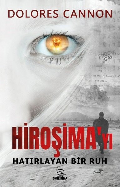 Hiroşima'yı Hatırlayan Bir Ruh Dolores Cannon