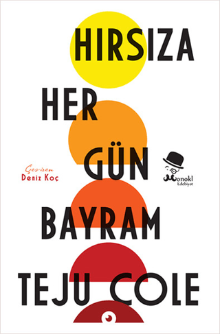 Hırsıza Her Gün Bayram Teju Cole