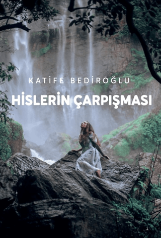 Hislerin Çarpışması Katife Bediroğlu