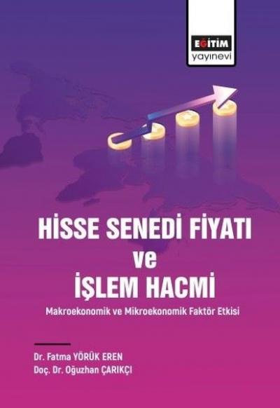 Hisse Senedi Fiyatı ve İşlem Hacmi - Makroekonomik ve Mikroekonomik Fa