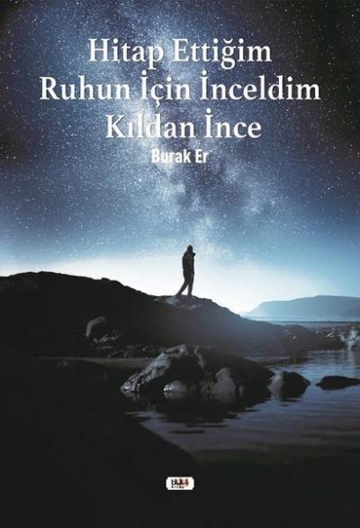 Hitap Ettiğim Ruhun İçin İnceldim Kıldan İnce Burak Er