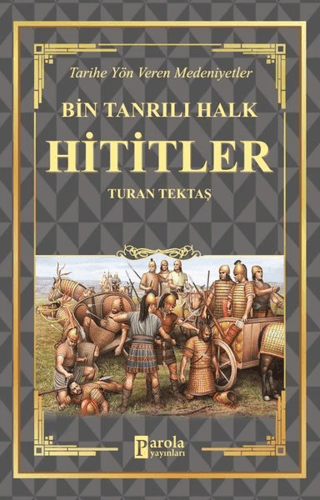 Hititler - Bin Tanrılı Halk Turan Tektaş