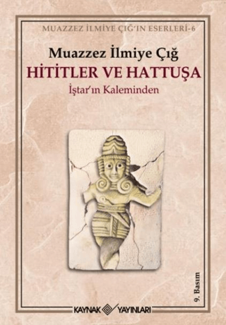 Hititler ve Hattuşa İştar'ın Kaleminden %29 indirimli Muazzez İlmiye Ç