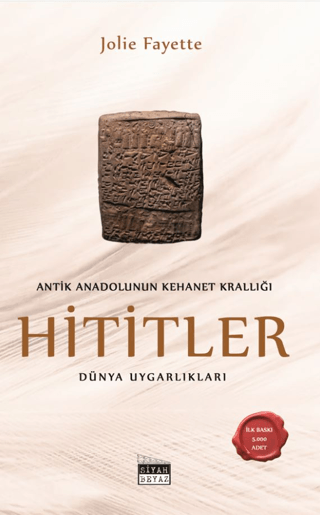 Antik Anadolu'nun Kehanet Krallığı: Hititler - Dünya Uygarlıkları Joli