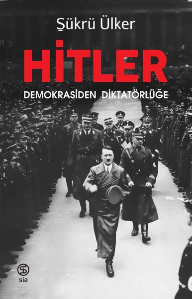 Hitler-Demokrasiden Diktatörlüğe Şükrü Ülker