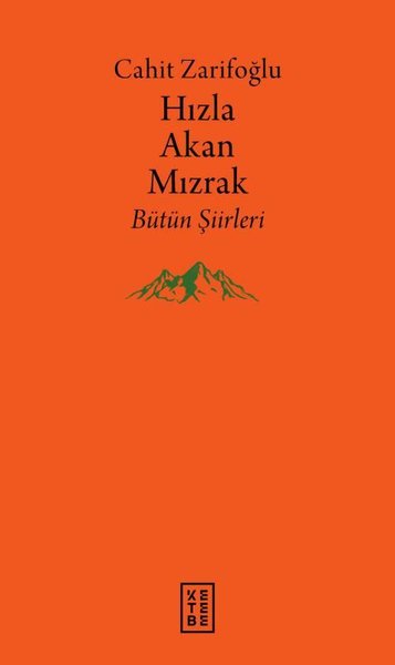 Hızla Akan Mızrak - Bütün Şiirleri (Ciltli) Cahit Zarifoğlu