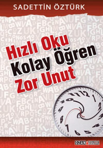 Hızlı Oku Kolay Öğren Zor Unut Sadettin Öztürk