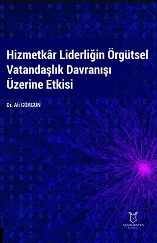 Hizmetkar Liderliğin Örgütsel Vatandaşlık Davranışı Üzerine Etkisi Ali