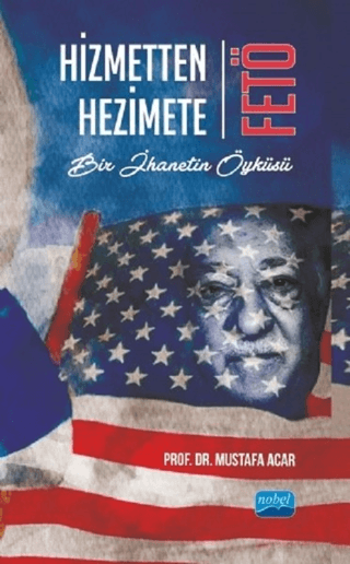 Hizmetten Hezimete FETÖ Mustafa Acar