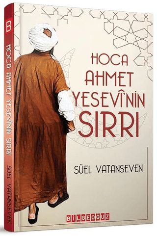 Hoca Ahmet Yesevi'nin Sırrı Süel Vatanseven