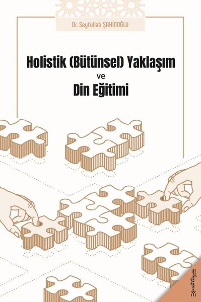 Holistik Bütünsel Yaklaşım ve Din Eğitimi Seyfullah Şahinoğlu