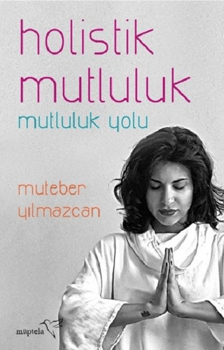 Holistik Mutluluk Mutebar Yılmazcan