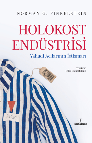 Holokost Endüstrisi - Yahudi Acılarının İstismarı Norman G. Finkelstei