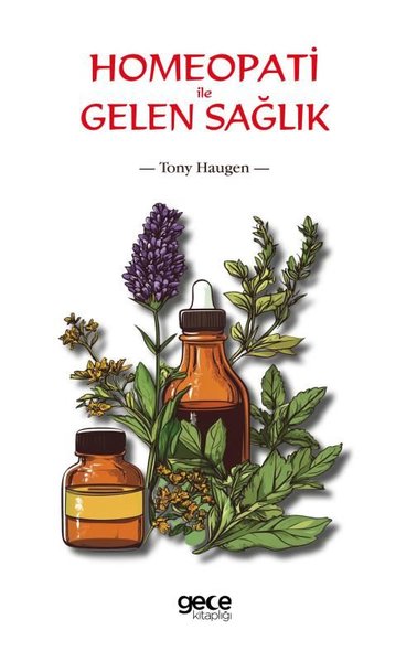 Homeopati ile Gelen Sağlık Tony Haugen