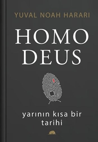 Homo Deus: Yarının Kısa Bir Tarihi (Ciltli) Yuval Noah Harari