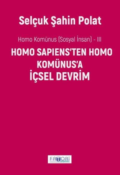 Homo Sapiens'ten Homo Komünus'a İçsel Devrim - Homo Komünus (Sosyal İn