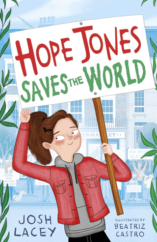 Hope Jones Saves The World Josh Lacey