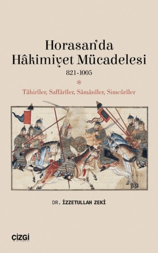 Horasan'da Hakimiyet Mücadelesi 821-1005 İzzetullah Zeki