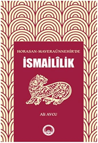 Horasan - Maveraünnehir'de İsmaililik Ali Avcu