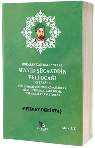 Horasandan Balkanlara Seyyid Şücaaddin Veli Ocağı ve Erkanı Mehmet Dem