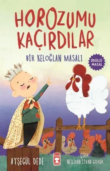 Horozumu Kaçırdılar - Bir Keloğlan Masalı Ayşegül Dede