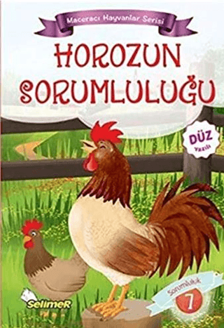 Horozun Sorumluluğu - Maceracı Hayvanlar Serisi Mustafa Sağlam