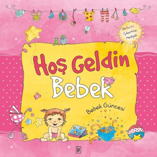 Hoş Geldin Bebek (Ciltli) Sema Günaydın Çınar