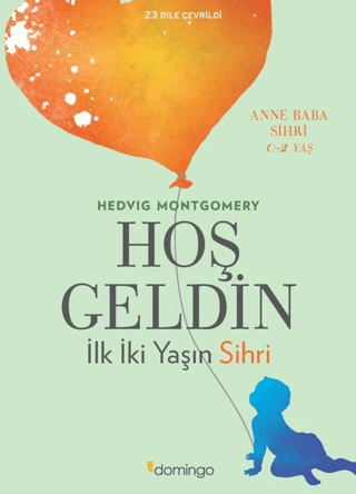 Hoş Geldin: İlk İki Yaşın Sihri Hedvig Montgomery