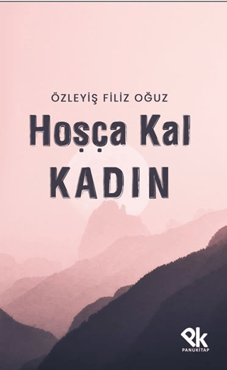 Hoşça Kal Kadın Özleyiş Filiz Oğuz