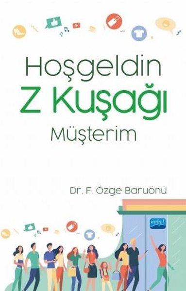 Hoşgeldin Z Kuşağı Müşterim F. Özge Baruönü