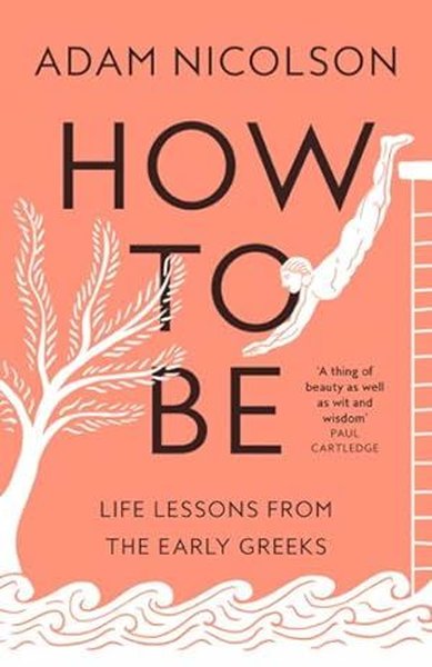 How to Be (Ciltli) Adam Nicolson