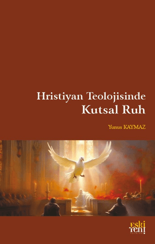 Hristiyan Teolojisinde Kutsal Ruh Yunus Kaymaz