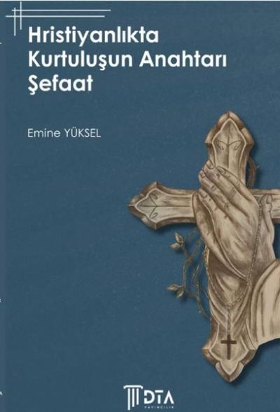 Hristiyanlıkta Kurtuluşun Anahtarı Şefaat Emine Yüksel