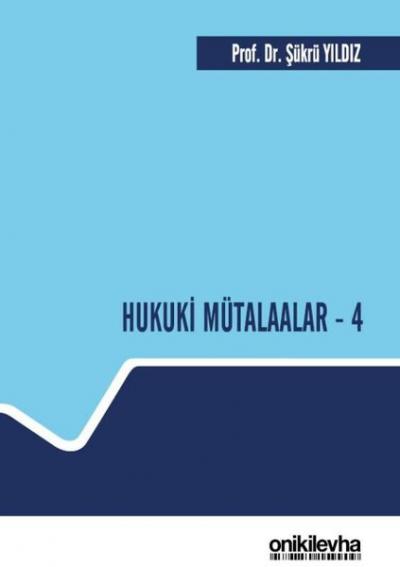 Hukuki Mütalaalar - 4 (Ciltli) Şükrü Yıldız