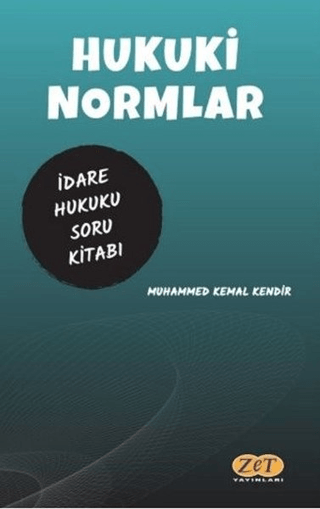 Hukuki Normlar İdare Hukuku Çözümlü Soru Kitabı Muhammed Kemal Kendir