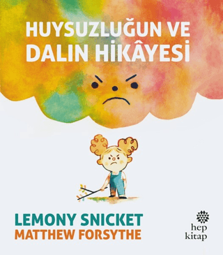 Huysuzluğun ve Dalın Hikayesi Lemony Snicket