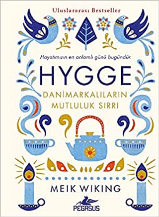 Hygge - Danimarkalıların Mutluluk Sırrı Meik Wiking