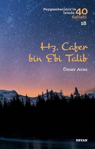 Hz. Cafer bin Ebi Talib - Peygamberimiz'in İzinde 40 Sahabi/18 Ömer Ar