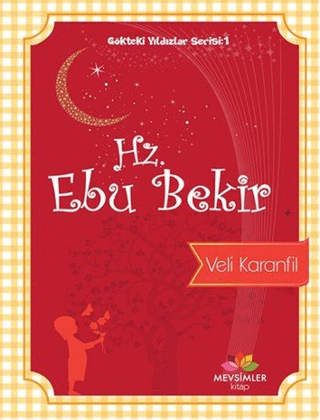 Gökteki Yıldızlar Serisi:1 Hz. Ebu Bekir Veli Karanfil