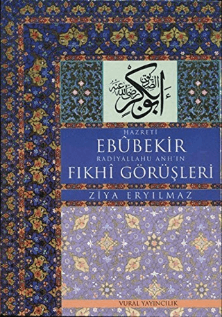 Hz. Ebubekir Radiyallahu Anh'ın Fıkhi Görüşleri Ziya Eryılmaz