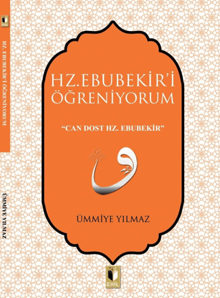 Hz. Ebubekir'i Öğreniyorum Ümmiye Yılmaz